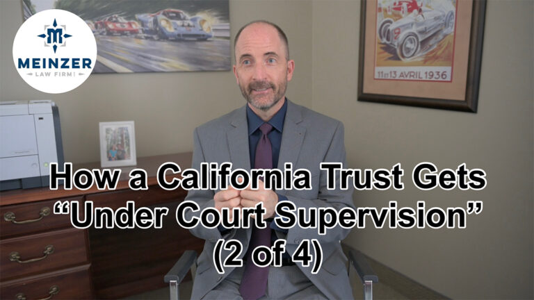 How a California Trust Gets “Under Court Supervision” part 2 video