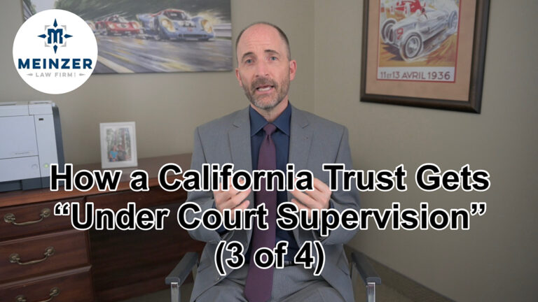 How a California Trust Gets “Under Court Supervision” part 3 video